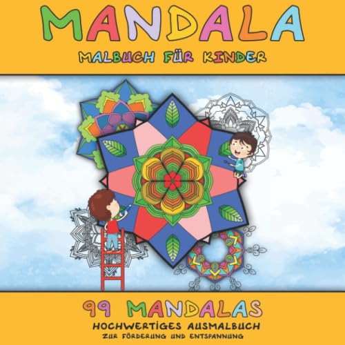 Mandala Malbuch für Kinder: Malspaß für die Förderung der Kreativität und Konzentration bei Kindern - Hochwertiges Ausmalbuch mit 99 Mandalas zur Entspannung