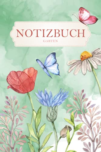 Notizbuch Garten: A5 Geschenkidee für Hobby Gärtner und Gartenliebhaber - Blanko Notizbuch 110 linierte Seiten zum Eintragen von Pflanzzeiten, ... Gärtner, Gärtnerinnen, Papa, Mama, Opa, Oma