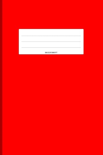 Skizzenheft: Blanko A5 Skizzenbuch Rot zum Skizzieren, Malen und Zeichnen für Kinder, Teenager und Erwachsene ca. DIN A5 Format (6x9 in) - Leeres Heft ... für Freunde, Familie und Kollegen