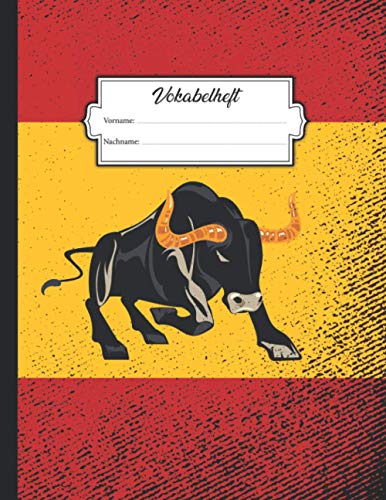 Vokabelheft: DIN A4 mit 2 Spalten mit Platz für über 750 Vokabeln - Linierte Seiten - Buchcover mit Spanien Flagge und einem Stier im Vintage-Grunge ... Gebrauch - Zum Lernen von Fremdsprachen