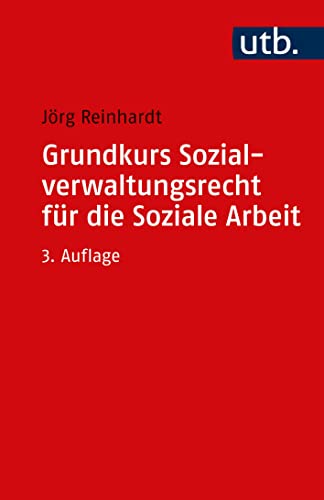 Grundkurs Sozialverwaltungsrecht für die Soziale Arbeit von UTB GmbH