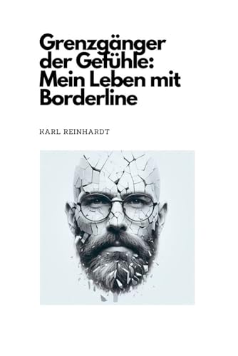 Grenzgänger der Gefühle - Mein Leben mit Borderline
