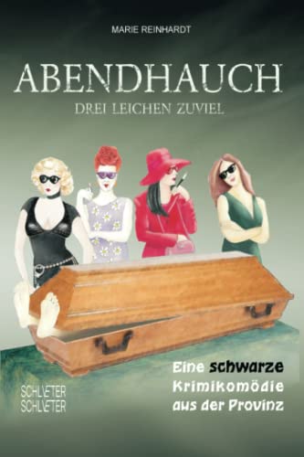 Abendhauch. Drei Leichen zuviel: Eine schwarze Krimikomödie aus der Provinz