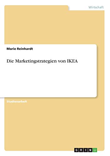 Die Marketingstrategien von IKEA von Grin Verlag