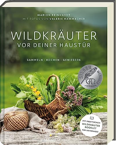 Wildkräuter vor deiner Haustür: Sammeln, kochen und genießen - Wildkräutersuche für Anfänger - Kochbuch mit Wildkräutern - Silbermedaille beim GAD 2022 - Deutscher Kochbuchpreis (bronze) von Ars Vivendi