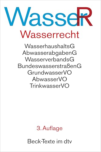 Wasserrecht: Wasserhaushaltsgesetz, Wasserverbandsgesetz und die wichtigsten wasserrechtlichen Vorschriften (Beck-Texte im dtv) von beck im dtv