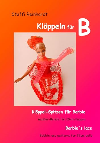 Klöppeln für B: Klöppel-Spitzen für Barbie // Muster-Briefe für 29cm-Puppen von Books on Demand GmbH