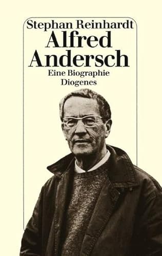 Alfred Andersch: Eine Biographie von Diogenes Verlag AG
