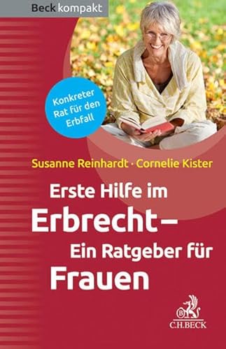Erste Hilfe im Erbrecht: Ein Ratgeber für Frauen (Beck kompakt)