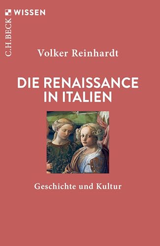 Die Renaissance in Italien: Geschichte und Kultur (C.H.BECK Wissen) von Beck C. H.