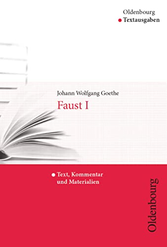 Oldenbourg Textausgaben - Texte, Kommentar und Materialien: Faust I