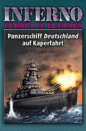 Inferno – Europa in Flammen, Band 4: Panzerschiff Deutschland auf Kaperfahrt von HJB Verlag & Shop KG