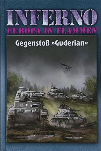 Inferno – Europa in Flammen, Band 2: Gegenstoß »Guderian«