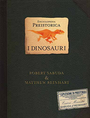 Enciclopedia preistorica. Dinosauri. Libro pop-up (Varia illustrati)