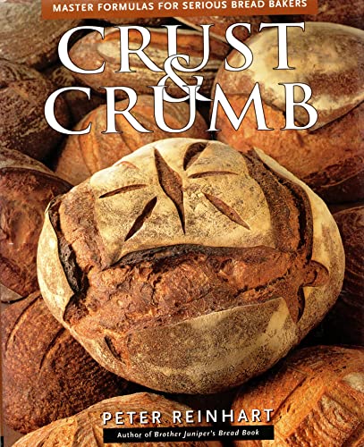 Crust & Crumb: Master Formulas for Serious Bread Bakers