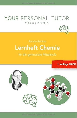 Grüne Reihe - Naturwissenschaftliches Grundwissen für Schule und Studium / Chemie für die gymnasiale Mittelstufe (1. Auflage): Inhalte der Klassenstufen 8, 9 und 10 - einfach erklärt!