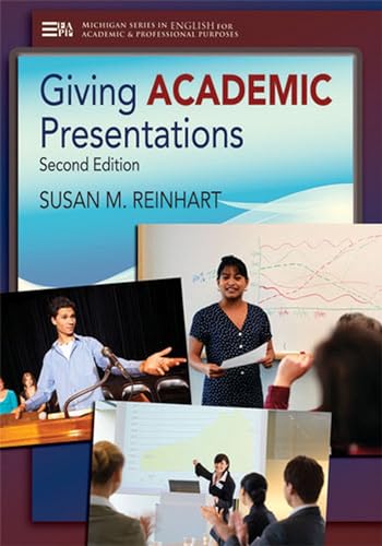 Giving Academic Presentations (Michigan Series in ENGLISH for Academic & Professional Purposes)