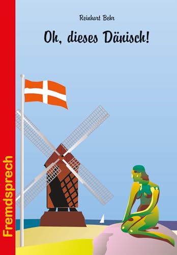 Oh, dieses Dänisch!: Eine heitere und unterhaltsame Betrachtung zur Sprache unserer Nachbarn (Fremdsprech, Band 1) von Stein, Conrad Verlag