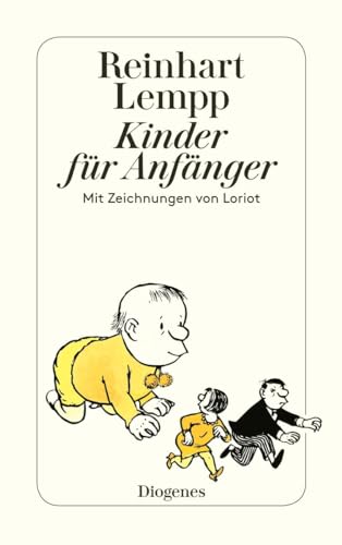 Kinder für Anfänger: Mit Zeichnungen von Loriot (detebe) von Diogenes Verlag AG