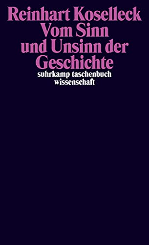 Vom Sinn und Unsinn der Geschichte: Aufsätze und Vorträge aus vier Jahrzehnten (suhrkamp taschenbuch wissenschaft) von Suhrkamp Verlag AG