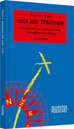 Lust auf Strategie: Workbook zur systemischen Strategieentwicklung (Systemisches Management) von Schffer-Poeschel Verlag