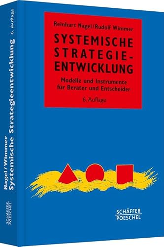 Systemische Strategieentwicklung: Modelle und Instrumente für Berater und Entscheider (Systemisches Management) von Schffer-Poeschel Verlag