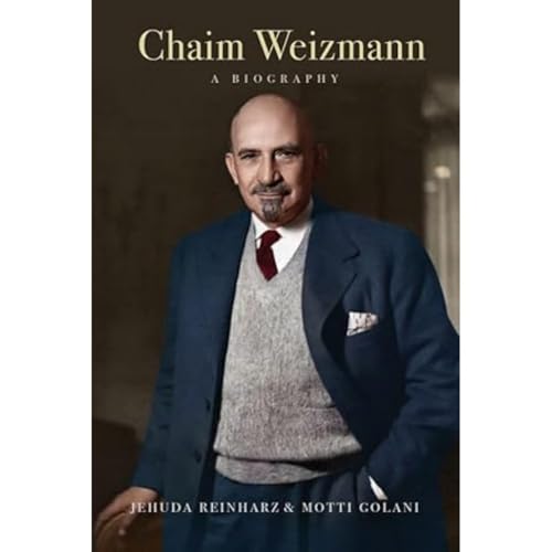 Chaim Weizmann: A Biography (Tauber Institute for Study of European Jewry)