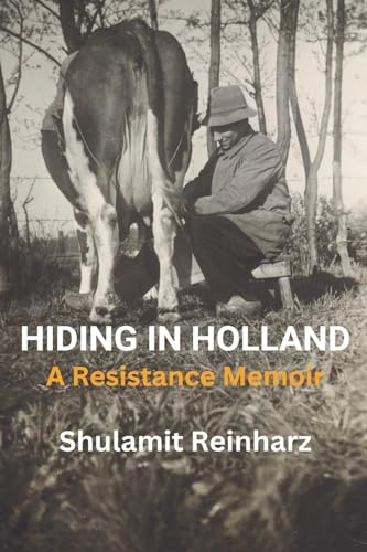 Hiding in Holland: A Resistance Memoir (Holocaust Survivor True Stories) von Amsterdam Publishers