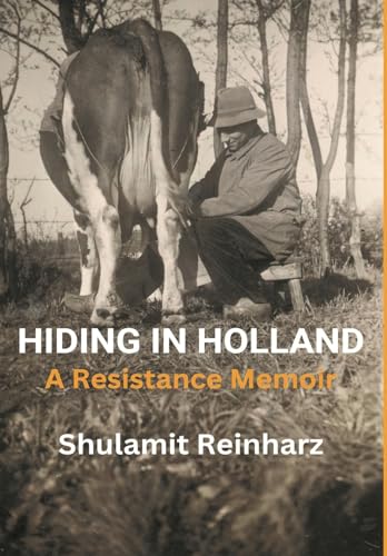 Hiding in Holland: A Resistance Memoir (Holocaust Survivor True Stories) von Amsterdam Publishers