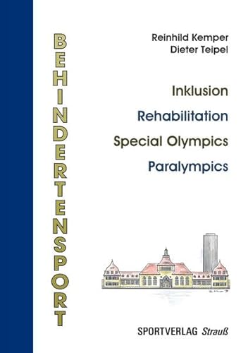 Behindertensport: Inklusion - Rehabilitation - Special Olympics - Paralympics von Sportverlag Strauß