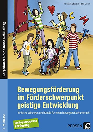 Bewegungsförderung im Förderschwerpunkt GE: Einfache Übungen und Spiele für einen bewegten Fachunterricht (1. bis 9. Klasse) (Bergedorfer Grundsteine Schulalltag - SoPäd)