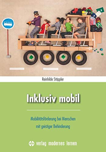 Inklusiv mobil: Mobilitätsförderung bei Menschen mit geistiger Behinderung von Modernes Lernen Borgmann