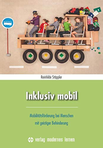 Inklusiv mobil: Mobilitätsförderung bei Menschen mit geistiger Behinderung