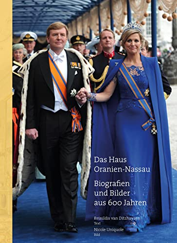Das Haus Oranien-Nassau: Biographien und Bilder aus 600 Jahren von Aschendorff Verlag