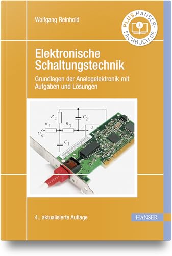 Elektronische Schaltungstechnik: Grundlagen der Analogelektronik mit Aufgaben und Lösungen von HANSER FACHBUCHVERLAG