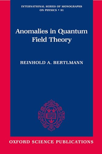 Anomalies in Quantum Field Theory (International Series of Monographs on Physics) (International Series of Monographs on Physics, 91, Band 91) von Clarendon Press