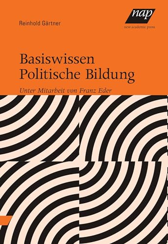 Basiswissen Politische Bildung: Unter Mitarbeit von Franz Eder von new academic press