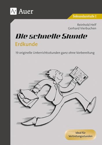 Die schnelle Stunde Erdkunde: 19 originelle Unterrichtsstunden ganz ohne Vorbereitung (5. bis 10. Klasse) (Die schnelle Stunde Sekundarstufe)