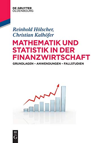 Mathematik und Statistik in der Finanzwirtschaft: Grundlagen - Anwendungen - Fallstudien (De Gruyter Studium) von De Gruyter Oldenbourg