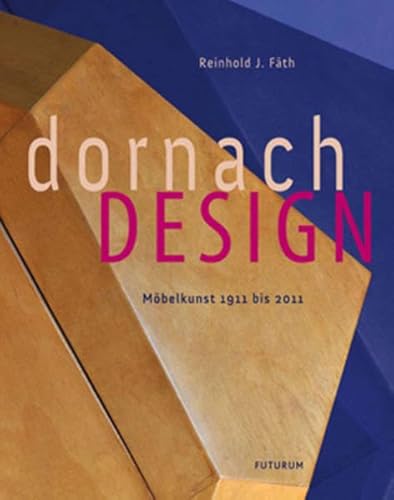 DornachDesign: Möbelkunst 1910 bis 2010