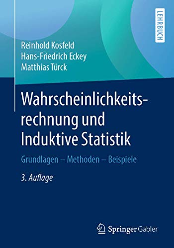 Wahrscheinlichkeitsrechnung und Induktive Statistik: Grundlagen - Methoden - Beispiele