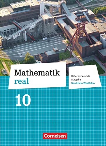 Mathematik real - Differenzierende Ausgabe Nordrhein-Westfalen - 10. Schuljahr: Schulbuch Mathematik real - Differenzierende Ausgabe Nordrhein-Westfalen - 10. Schuljahr: Schulbuch