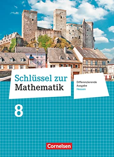 Schlüssel zur Mathematik - Differenzierende Ausgabe Hessen - 8. Schuljahr: Schulbuch Schlüssel zur Mathematik - Differenzierende Ausgabe Hessen - 8. Schuljahr: Schulbuch