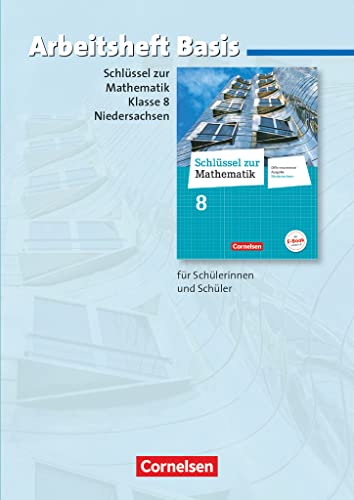 Schlüssel zur Mathematik - Differenzierende Ausgabe Niedersachsen - 8. Schuljahr: Arbeitsheft Basis mit eingelegten Lösungen - Für Schülerinnen und Schüler mit erhöhtem Übungsbedarf