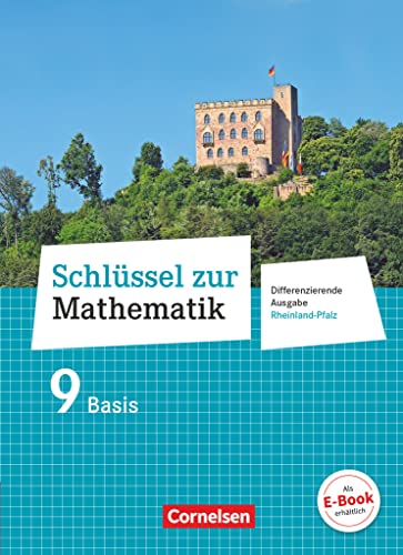 Schlüssel zur Mathematik - Differenzierende Ausgabe Rheinland-Pfalz - 9. Schuljahr: Schulbuch Basis Schlüssel zur Mathematik - Differenzierende Ausgabe Rheinland-Pfalz - 9. Schuljahr: Schulbuch Basis