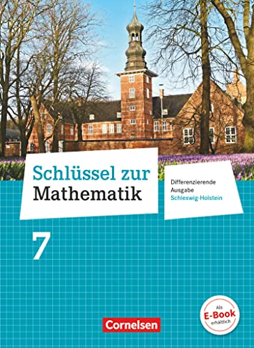 Schlüssel zur Mathematik - Differenzierende Ausgabe Schleswig-Holstein - 7. Schuljahr: Schulbuch Schlüssel zur Mathematik - Differenzierende Ausgabe Schleswig-Holstein - 7. Schuljahr: Schulbuch von Cornelsen Verlag GmbH