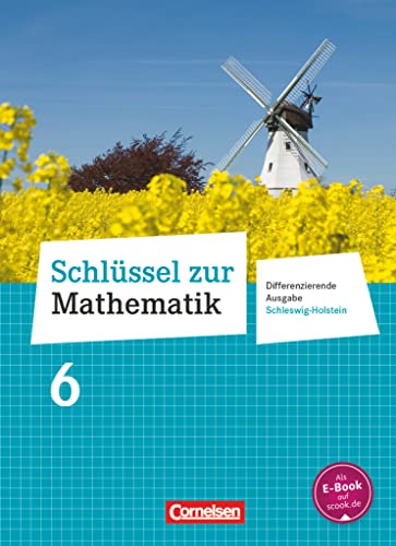 Schlüssel zur Mathematik - Differenzierende Ausgabe Schleswig-Holstein - 6. Schuljahr: Schulbuch Schlüssel zur Mathematik - Differenzierende Ausgabe Schleswig-Holstein - 6. Schuljahr: Schulbuch