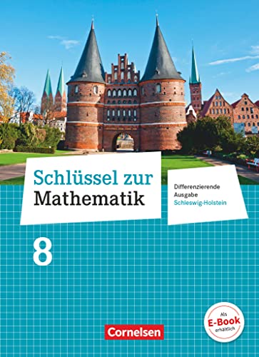 Schlüssel zur Mathematik - Differenzierende Ausgabe Schleswig-Holstein - 8. Schuljahr: Schulbuch Schlüssel zur Mathematik - Differenzierende Ausgabe Schleswig-Holstein - 8. Schuljahr: Schulbuch