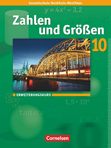 Zahlen und Größen - Kernlehrpläne Gesamtschule Nordrhein-Westfalen - 10. Schuljahr - Erweiterungskurs: Schulbuch Zahlen und Größen - Kernlehrpläne Gesamtschule Nordrhein-Westfalen - 10. Schuljahr - Erweiterungskurs: Schulbuch
