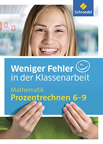Weniger Fehler in der Klassenarbeit: Mathematik Prozentrechnen 6-9 von Schroedel Verlag GmbH